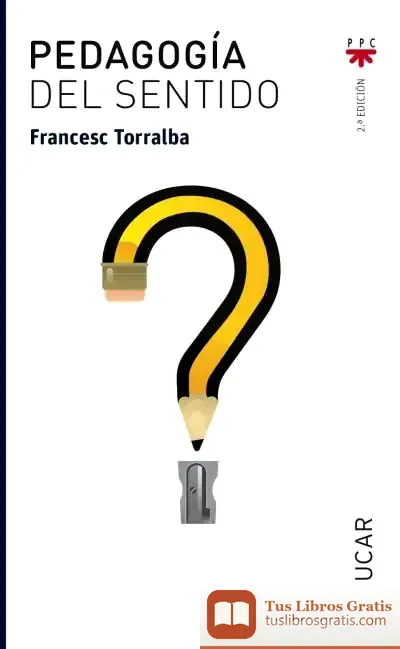 Descargar Pedagogía Del Sentido de Francesc Torralba Roselló