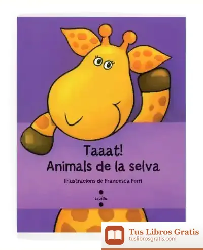Descargar Taaat! Animals De La Selva de Francesca Ferri