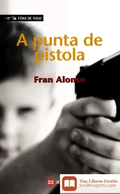 Descargar A Punta De Pistola de Francisco Alonso