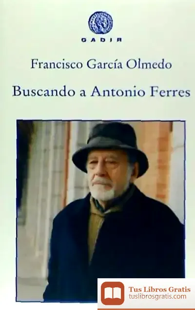 Descargar Buscando A Antonio Ferres de Francisco García Olmedo
