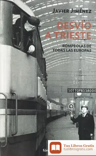 Descargar Desvío A Trieste: Rompeolas De Todas Las Europas de Francisco Javier Jiménez Rubio