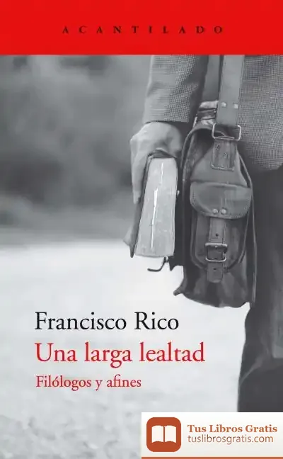 Descargar Una Larga Lealtad de Francisco Rico