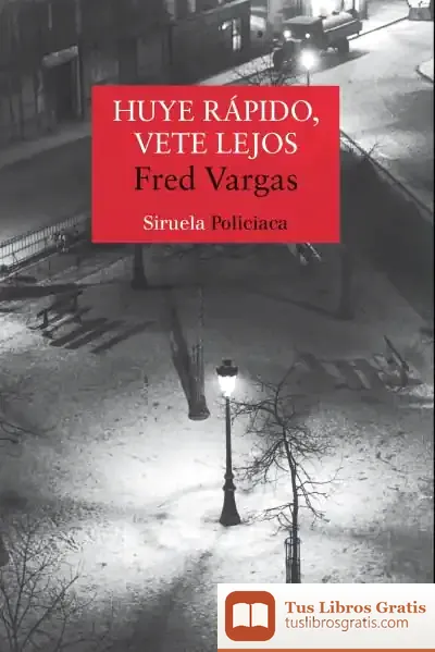 Descargar Huye Rápido, Vete Lejos de Fred Vargas