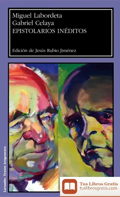 Descargar Epistolarios Inéditos. Miguel Labordeta-Gabriel Celaya de Gabriel Celaya