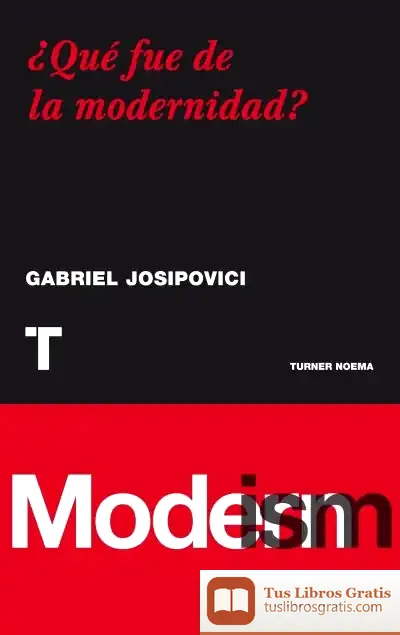 Descargar ¿Qué Fue De La Modernidad?