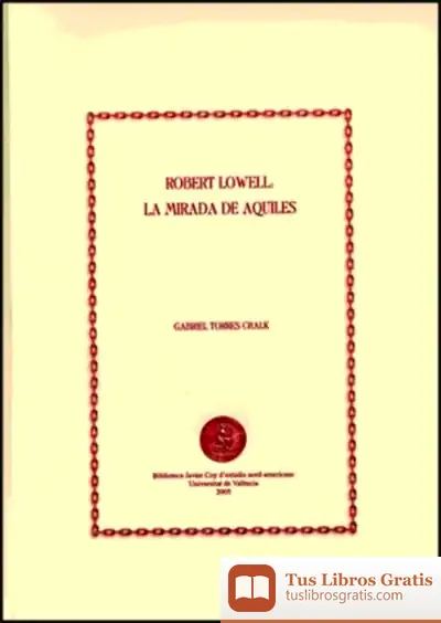 Descargar Robert Lowell: La Mirada De Aquiles