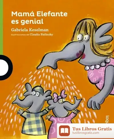 Descargar Mamá Elefante Es Genial de Gabriela Keselman