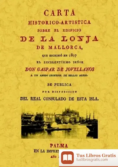 Descargar Mallorca. Carta Sobre El Edificio De La Lonja de Gaspar Melchor de Jovellanos