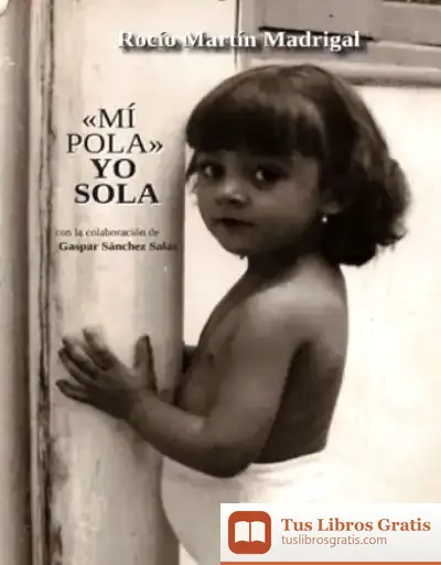 Descargar Mi Pola, Yo Sola de Gaspar Sánchez Salas