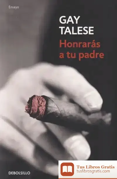 Descargar Honrarás A Tu Padre de Gay Talese