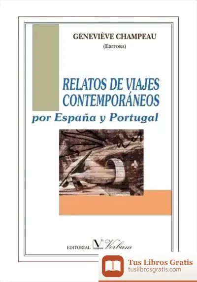 Descargar Relatos De Viajes Contemporáneos Por España Y Portugal