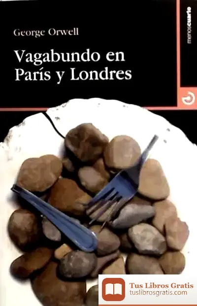 Descargar Vagabundo En París Y Londres de George Orwell