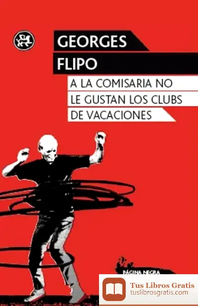Descargar A La Comisaria No Le G de Georges Flipo