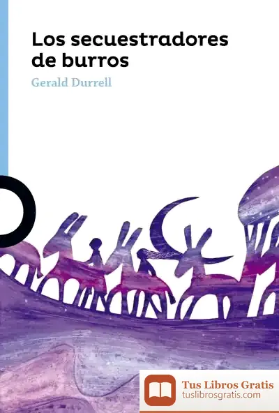Descargar Los Secuestradores De Burros de Gerald Durrell