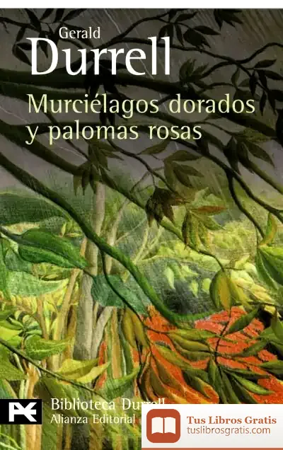 Descargar Murciélagos Dorados Y Palomas Rosas de Gerald Durrell