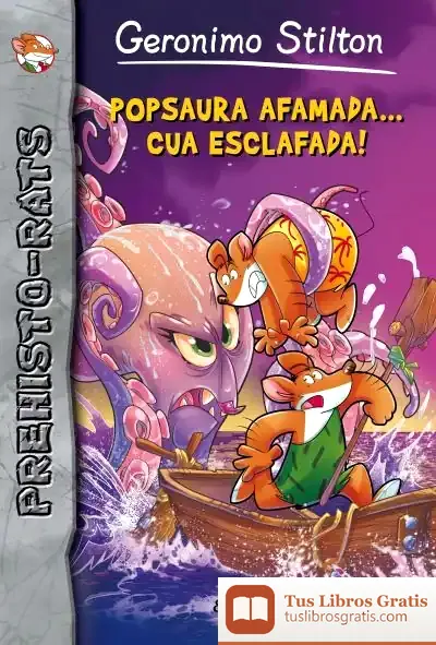Descargar Geronimo Stilton. Prehisto-Rats 12 : Popsaura Afamada... Cua Esclafada!