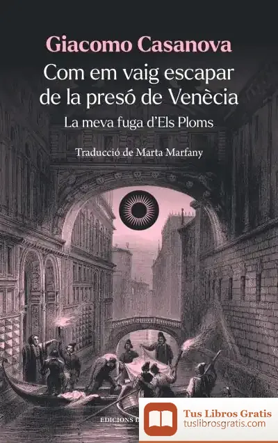 Descargar Com Em Vaig Escapar De La Presó De Venècia de Giacomo Casanova