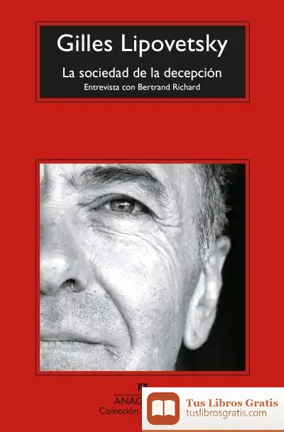 Descargar La Sociedad De La Decepción de Gilles Lipovetsky