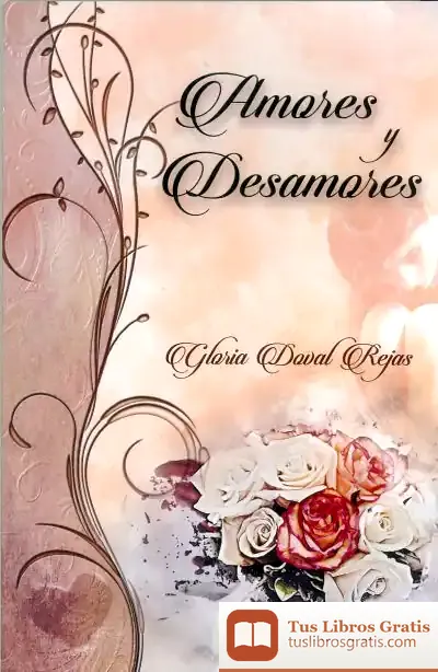 Descargar Amores Y Desamores de Gloria Doval Rojas