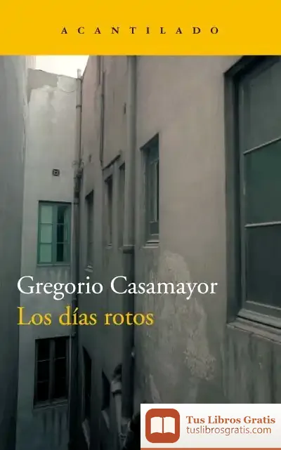 Descargar Los Días Rotos de Gregorio Casamayor Pérez