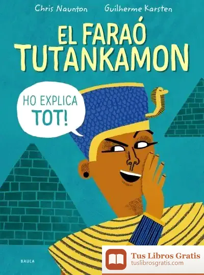 Descargar El Faraó Tutankamon Ho Explica Tot! de Guilherme Karsten