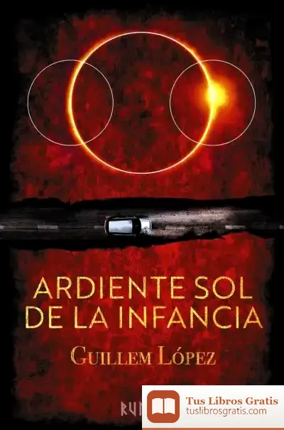 Descargar Ardiente Sol De La Infancia de Guillem López Arnal