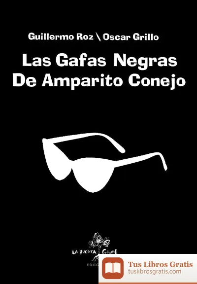 Descargar Las Gafas Negras De Amparito Conejo