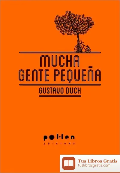 Descargar Mucha Gente Pequeña de Gustavo Duch