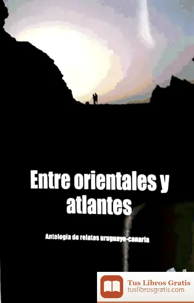 Descargar Entre Orientales Y Atlates de Maximiliano Barrientos