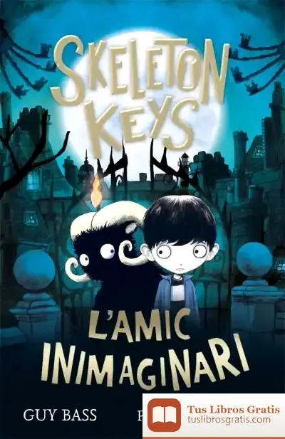 Descargar Skeleton Keys. L'Amic Inimaginari de Guy Bass