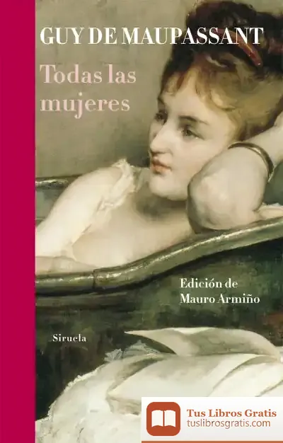 Descargar Todas Las Mujeres de Guy de Maupassant