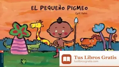 Descargar El Pequeño Pigmeo