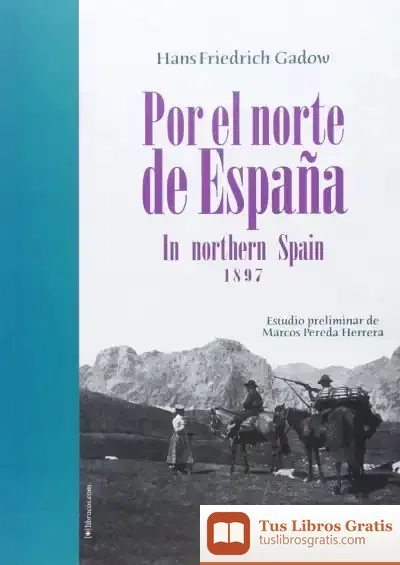 Descargar Por El Norte De España de Hans Friedrich Gadow