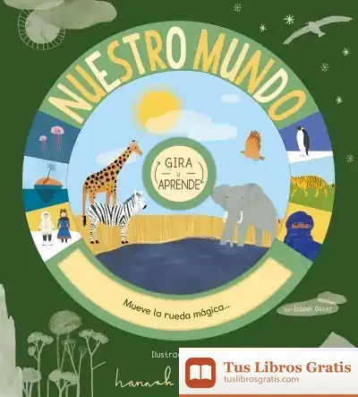 Descargar Nuestro Mundo. Gira Y Aprende de Harriet Evans