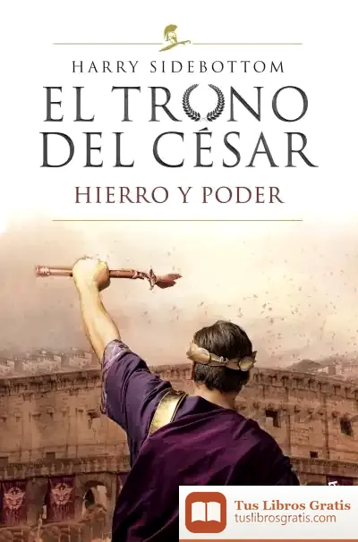 Descargar El Trono Del César. Hierro Y Poder de Harry Sidebottom