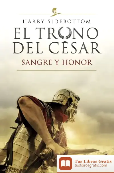 Descargar El Trono Del César. Sangre Y Honor de Harry Sidebottom