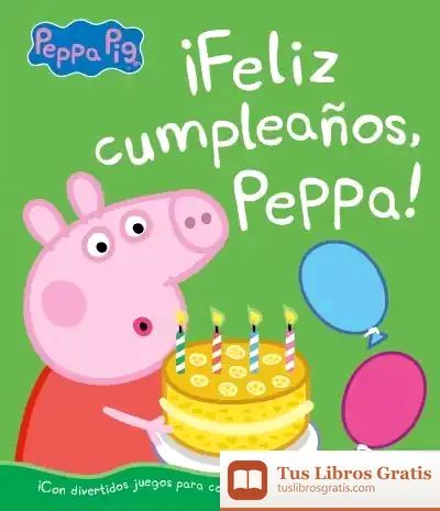 Descargar ¡Feliz Cumpleaños, Peppa! (Un Cuento De Peppa Pig) de Hasbro