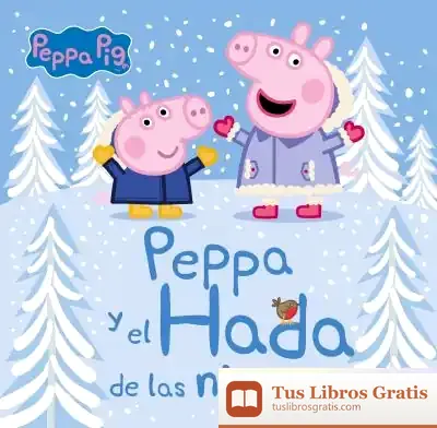Descargar Peppa Y El Hada De Las Nieves (Un Cuento De Peppa Pig) de Hasbro