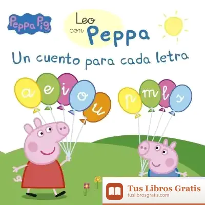 Descargar Un Cuento Para Cada Letra (A, E, I, O, U, P, M, L, S) (Leo Con Peppa Pig) de Hasbro
