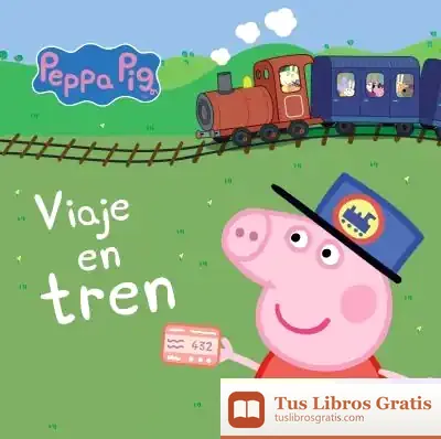 Descargar Viaje En Tren (Peppa Pig Núm. 14) de Hasbro