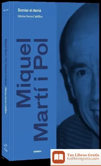 Descargar Miquel Martí I Pol. Somiar El Demà
