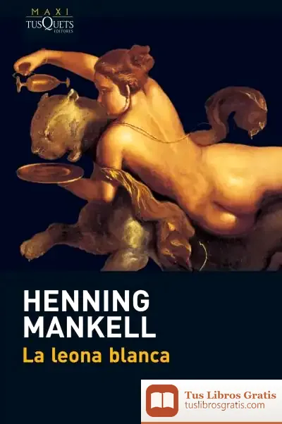 Descargar La Leona Blanca de Henning Mankell