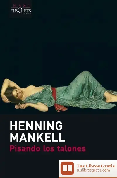 Descargar Pisando Los Talones de Henning Mankell