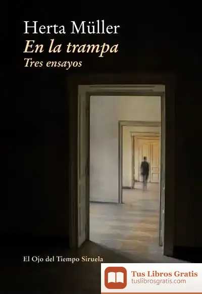 Descargar En La Trampa. Tres Ensayos de Herta Müller