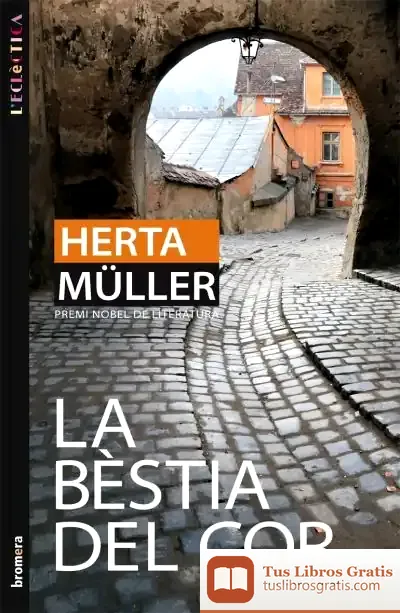 Descargar La Bèstia Del Cor de Herta Müller