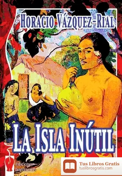 Descargar La Isla Inútil de Horacio Vázquez Rial