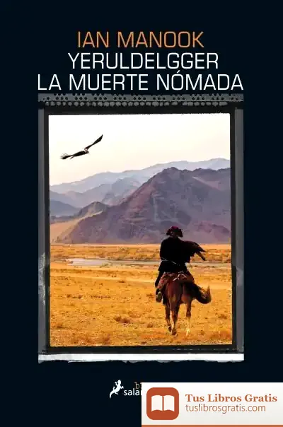 Descargar Yeruldelgger, La Muerte Nómada de Ian Manook