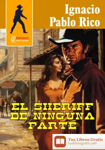 Descargar El Sheriff De Ninguna Parte de Ignacio Pablo Rico