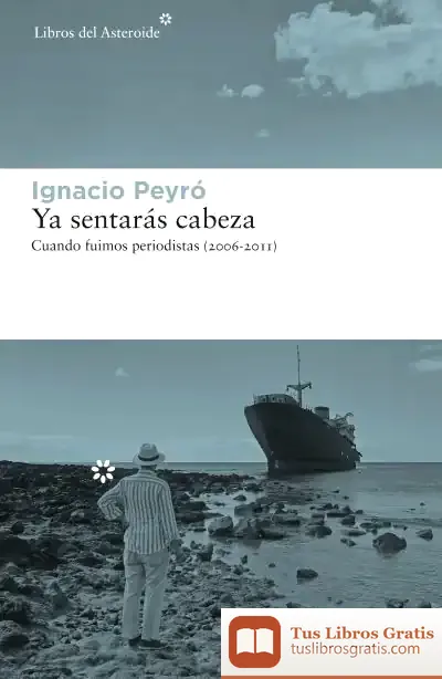 Descargar Ya Sentarás Cabeza de Ignacio Peyro Jiménez