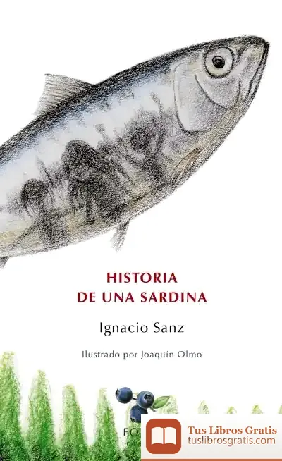 Descargar Historia De Una Sardina de Ignacio Sanz